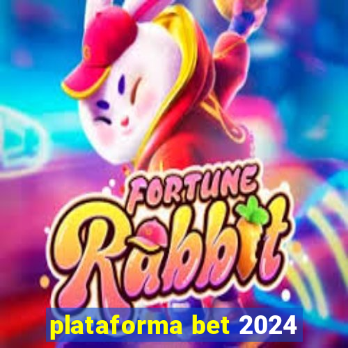 plataforma bet 2024